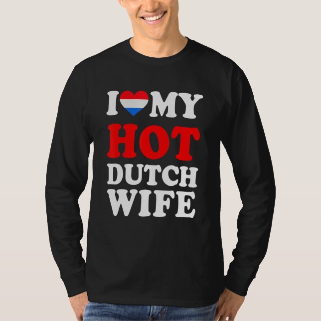 Camiseta I love My Hot Dutch Wife Funny Husband Gift (Frente)