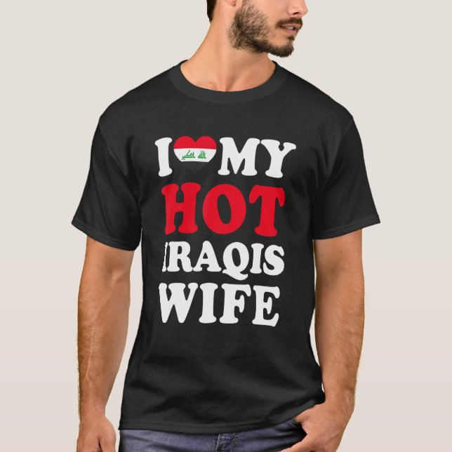 Camiseta I love My Hot Iraqis Wife Funny Husband Gift (Frente)