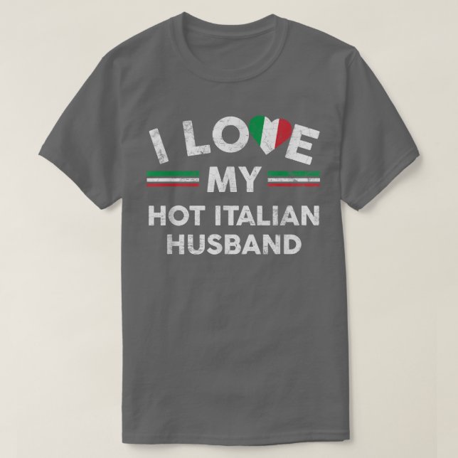 Camiseta I Love My Hot Italian Husband T  Flag Graphic Slog (Frente do Design)