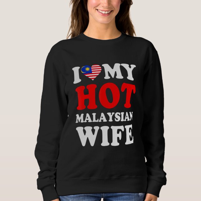 Camiseta I love My Hot Malaysian Wife Funny Husband Gift (Frente)