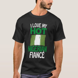 Camiseta I Love My Hot Nigerian Fiance Funny Nigeria Relati
