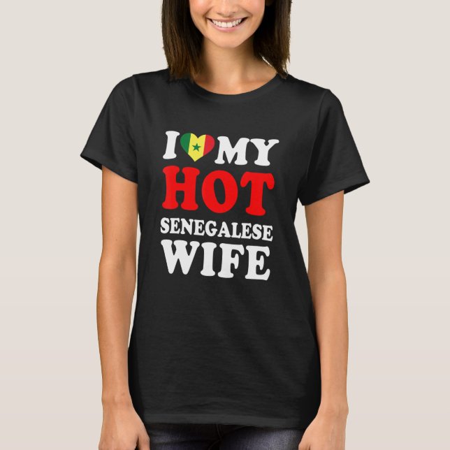 Camiseta I love My Hot Senegalese Wife Funny Husband Gift (Frente)