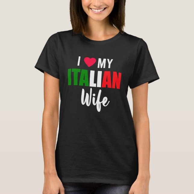 Camiseta I Love My Italian Wife Valentines Day (Frente)
