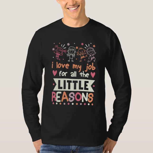 Camiseta I Love My Job For All The Little Reasons  Tee (Frente)