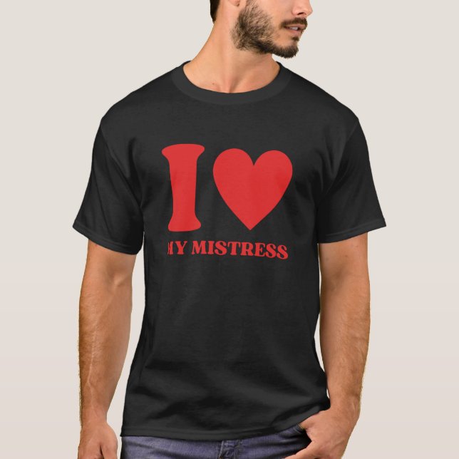 Camiseta I Love My Mistress I Heart My Mistress Valentines  (Frente)
