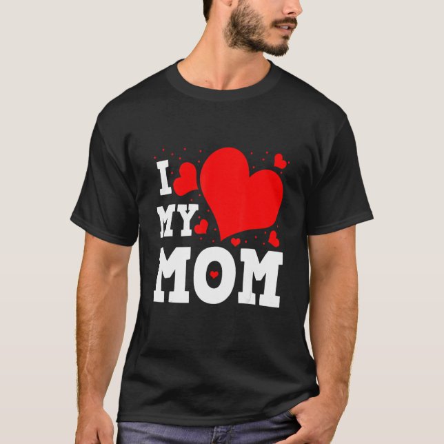 Camiseta I Love My Mom Valentines Day Family Matching Group (Frente)