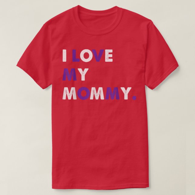 Camiseta I Love My Mommy Mama Grandma Mothers Day Tees T-Sh (Frente do Design)