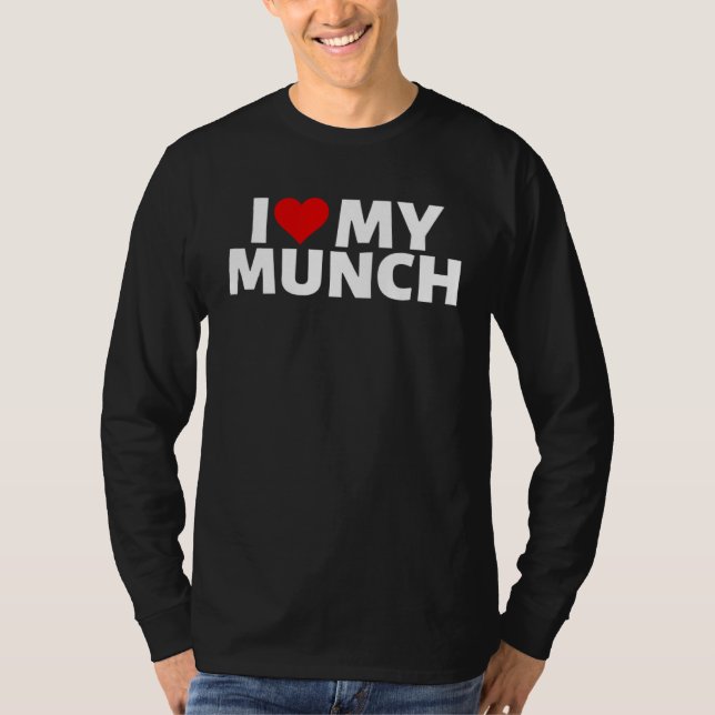 Camiseta I Love My Munch I Heart My Munch Proud Munch (Frente)