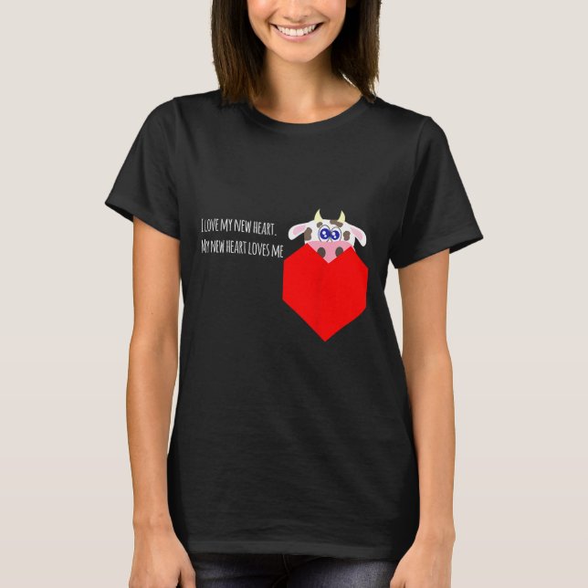 Camiseta I Love My New Cow Valve Heart Patient  (Frente)