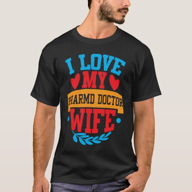 Camiseta I Love My PharmD Doctor Wife Tees Couple Valentine (Frente)