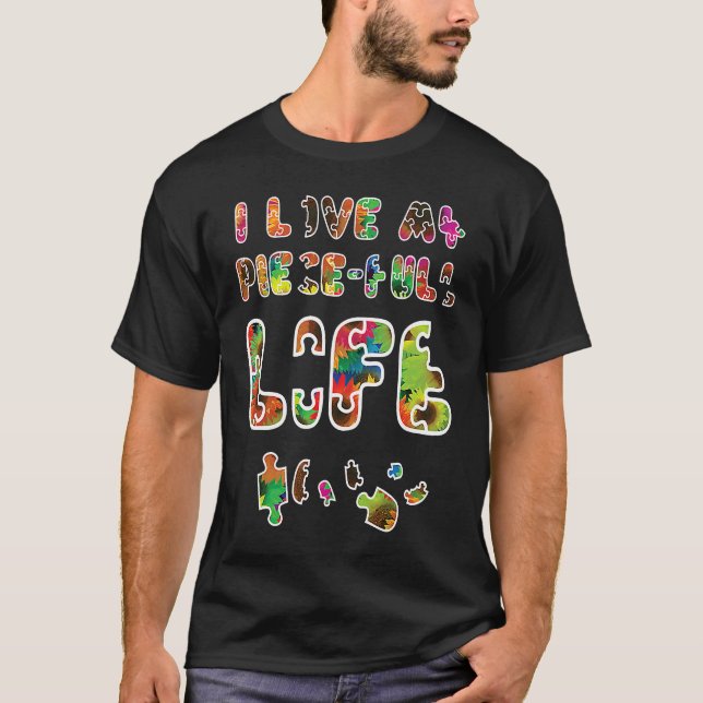 Camiseta I love my piece full life Jigsaw Puzzle Pieces (Frente)