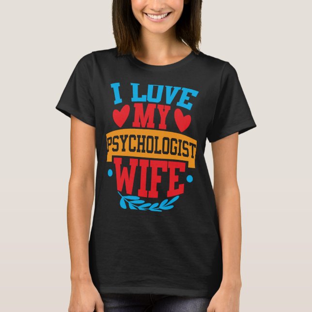 Camiseta I Love My Psychologist Wife I Love My Wife Couple  (Frente)