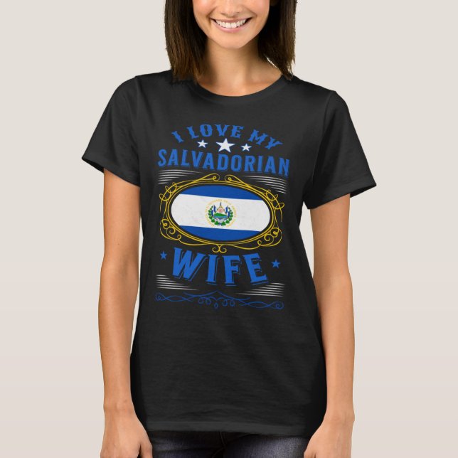 Camiseta I love my Salvadorian wife (Frente)