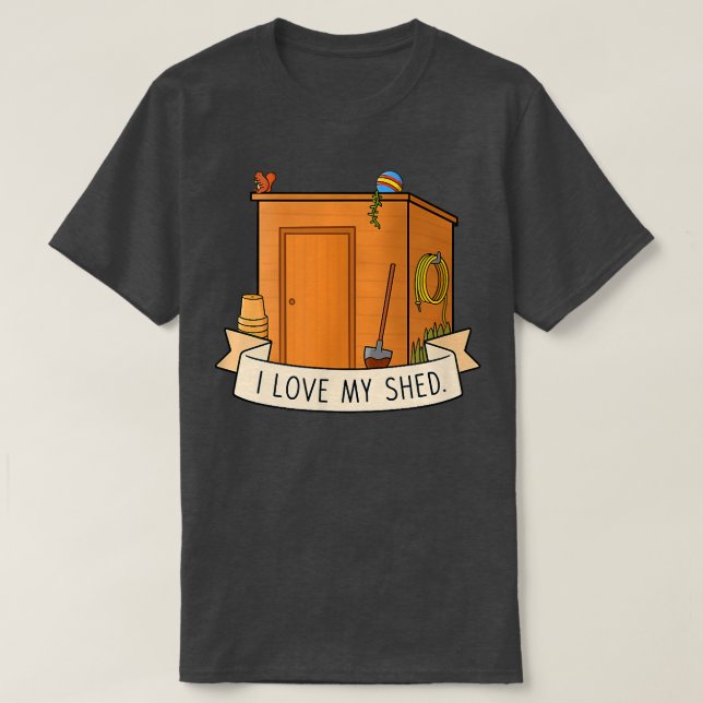 Camiseta I Love My Shed  (Frente do Design)