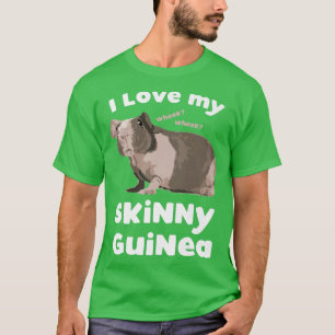 Camiseta I love my Skinny Guinea Hairless Guinea Pig Lover 