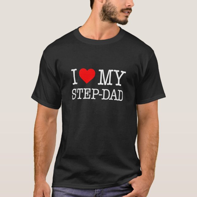 Camiseta  I Love My Step Dad  great gift from the family  (Frente)