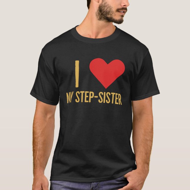Camiseta I love my step sister (Frente)