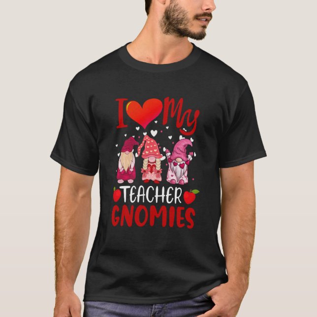 Camiseta I Love My Teacher Gnomies Valentine's Day Teacher  (Frente)