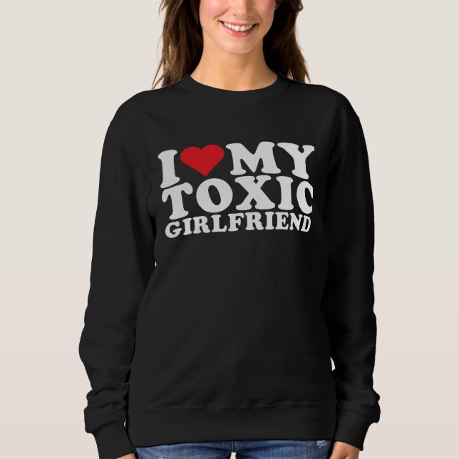 Camiseta I Love My Toxic Girlfriend I Love My Toxic Gf (Frente)