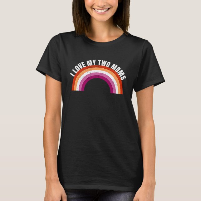 Camiseta I Love My Two Moms Gay Pride Month LGBT Flag Lesbi (Frente)