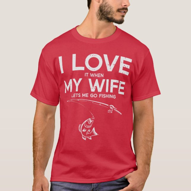 Camiseta I Love My Wife Fishing Funny Fisherman Husband Hum (Frente)