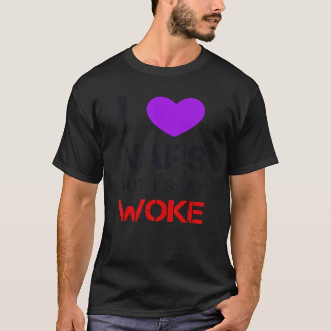 Camiseta I Love Naps But I Stay Woke (Frente)