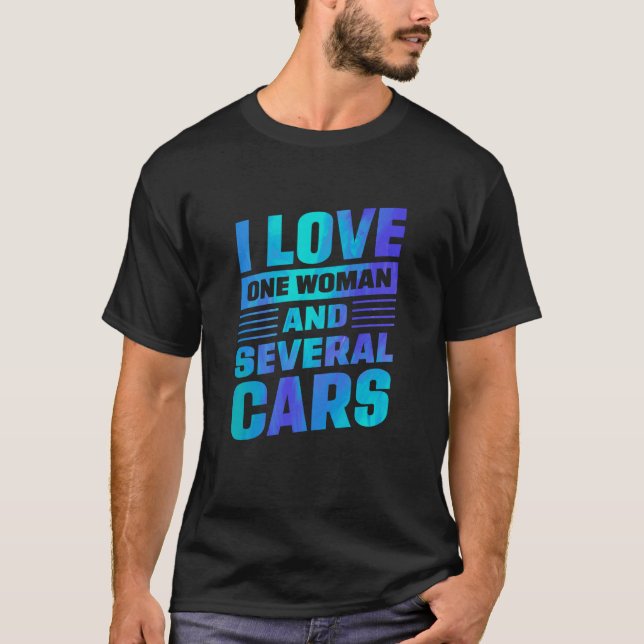 Camiseta I Love One Woman And Several Cars Mechanic Car Rep (Frente)