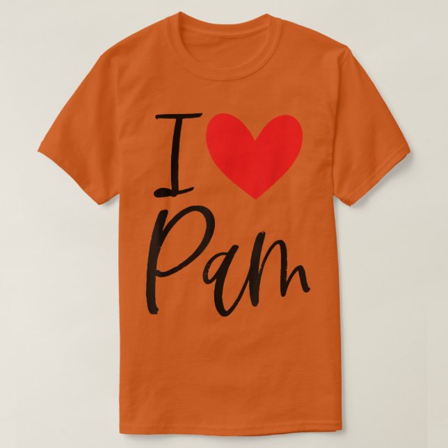 Camiseta I Love Pam Name Personalized Girl Woman BFF Friend (Frente do Design)