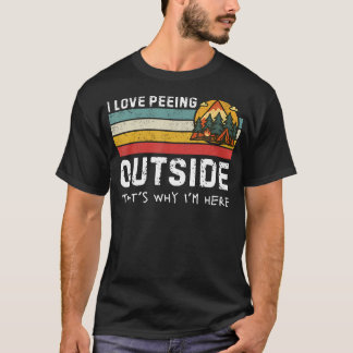 Camiseta I Love Peeing Outside That'S Why I'M Here Funny Ca