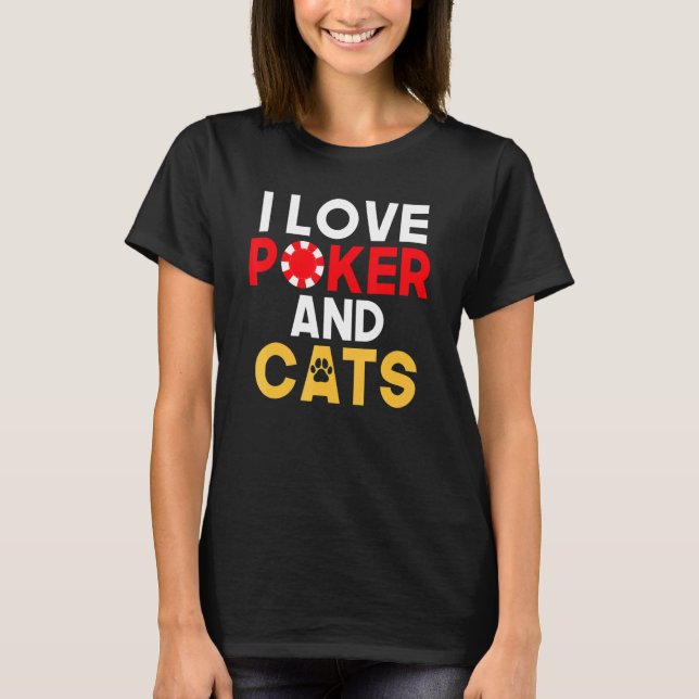 Camiseta I love Poker and Cats Lover Game Playing Cards Pok (Frente)