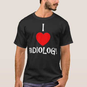Camiseta I Love Radiology Rad Tech XRay Technologist Gradu