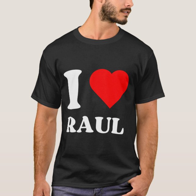 Camiseta I Love Raul I Heart Raul Name Y2k Valentines Day  (Frente)