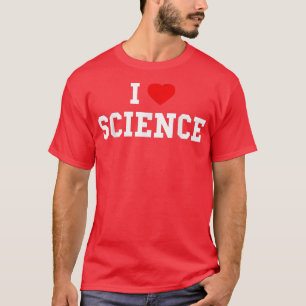 Camiseta I Love Science Shirt - Science for Men, Women, Ki