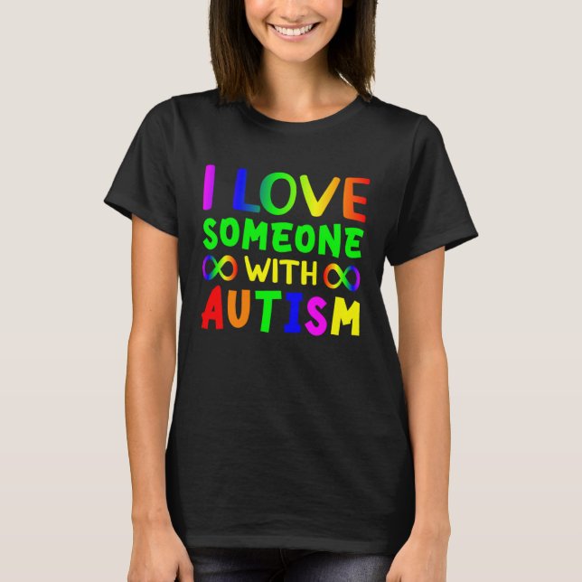 Camiseta I love someone with Autism Child Awareness Choose  (Frente)
