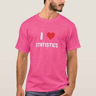 Camiseta I Love Statistics Financial Modeling Analysis Stat