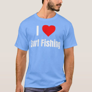Camiseta I Love Surf Fishing Heart Gifts Men Women Apparel