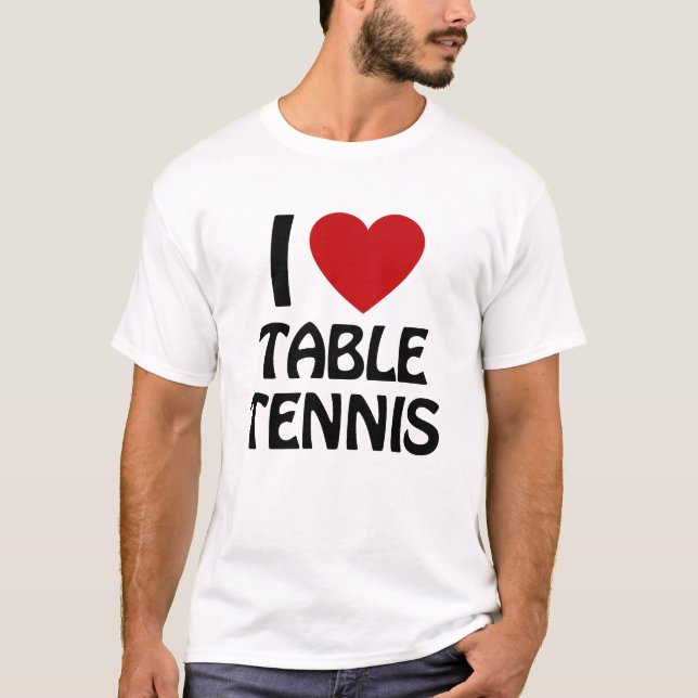 Camiseta I love Table Tennis (Frente)