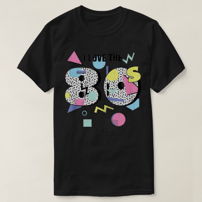 Camiseta I love the 80s Retro Memphis Design  (Frente do Design)