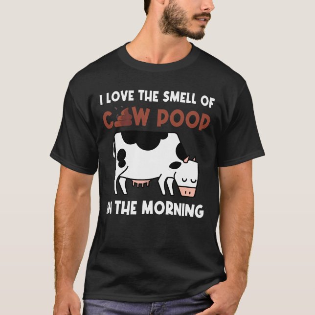 Camiseta I Love The Smell Of Cow Poop In The Morning (Frente)