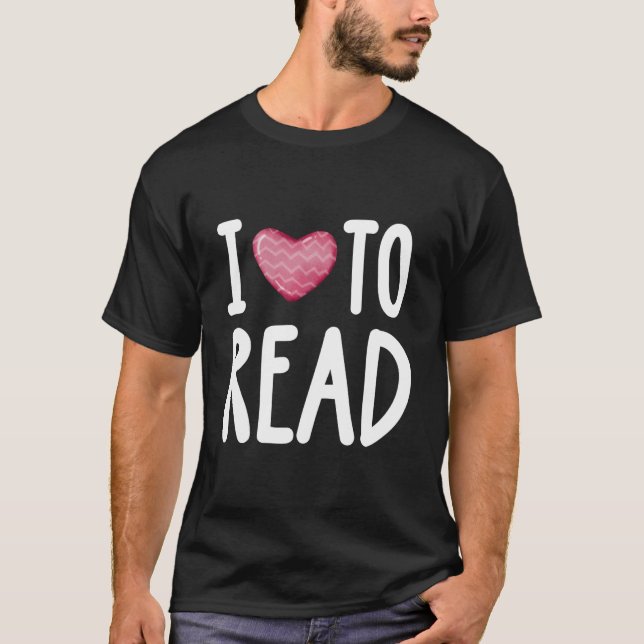 Camiseta I Love To Read For Reading Rats And Bookworms (Frente)