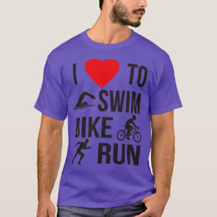 Camiseta I Love To Swim Bike Run Sport Triathlete 3