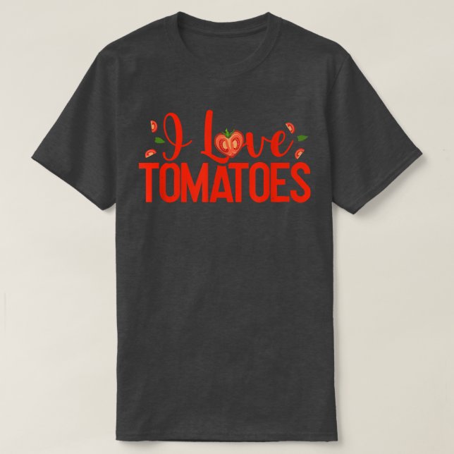 Camiseta I Love Tomatoes Red Tomatoes Planter Farmers  (Frente do Design)