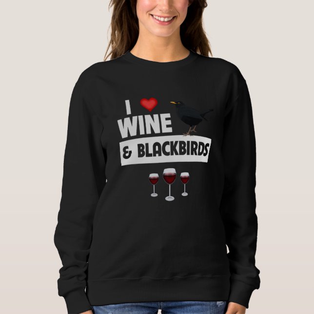 Camiseta I Love Wine and Blackbirds Bird Watch Drinking Orn (Frente)