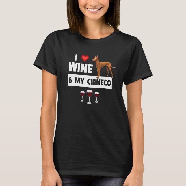 Camiseta I Love Wine and My Cirneco Dellu2019Etna Dog Mom D (Frente)