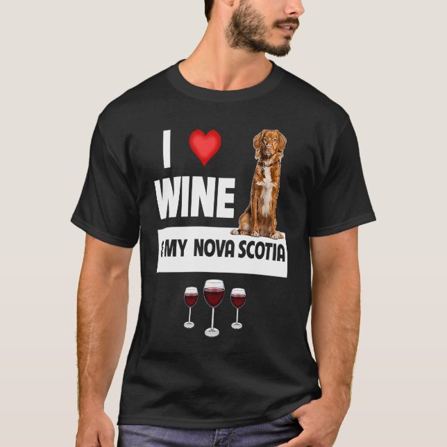 Camiseta I Love Wine and My Nova Scotia Duck Dog Mom Dad Dr (Frente)