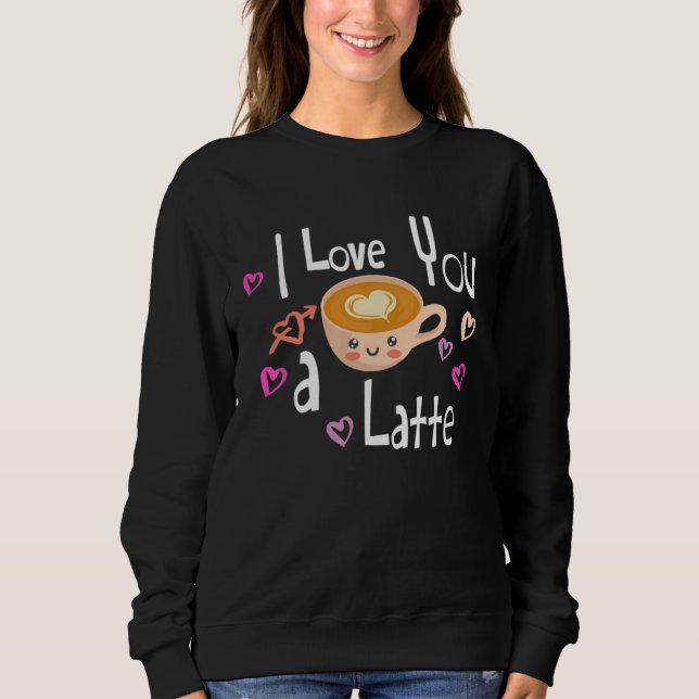 Camiseta I Love You A Latte Coffee Valentine s Day (Frente)