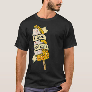 Camiseta I love You Elote Corn on the Cob Funny Mexican