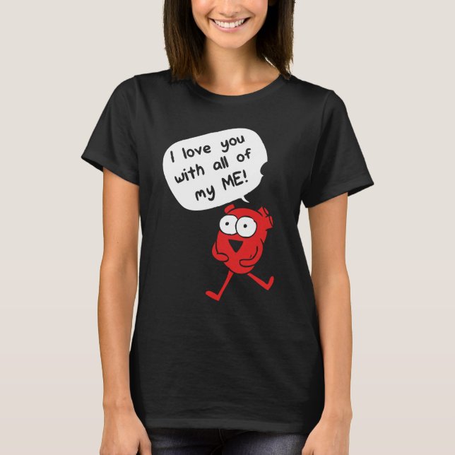 Camiseta I Love You With All My Me – Cute Valentine (Frente)