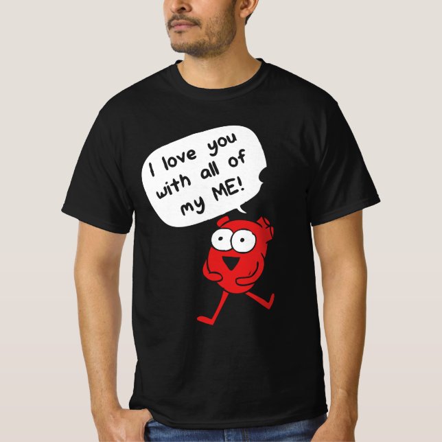 Camiseta I Love You With All My Me – Cute Valentine (Frente)
