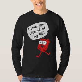 Camiseta I Love You With All My Me – Cute Valentine